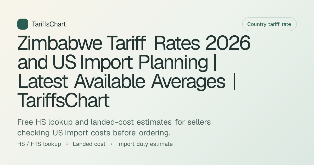 Zimbabwe Tariff Rates 2026 and US Import Planning | Latest Available ...