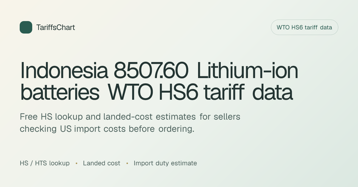 Indonesia 8507.60 Lithium-ion batteries WTO HS6 tariff data | TariffsChart