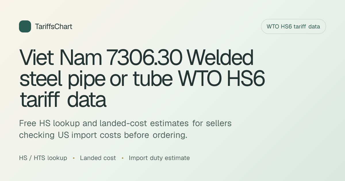 Viet Nam 7306.30 Welded steel pipe or tube WTO HS6 tariff data ...